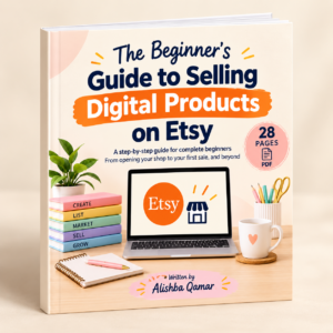Selling Digital Products on Etsy: From Shop Setup to First Sale | Beginner’s PDF Ebook