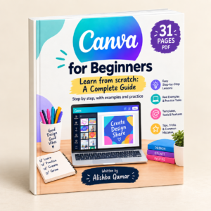 Canva for Beginners: Learn from Scratch with Step-by-Step Lessons & Practice | 31-Page PDF Ebook